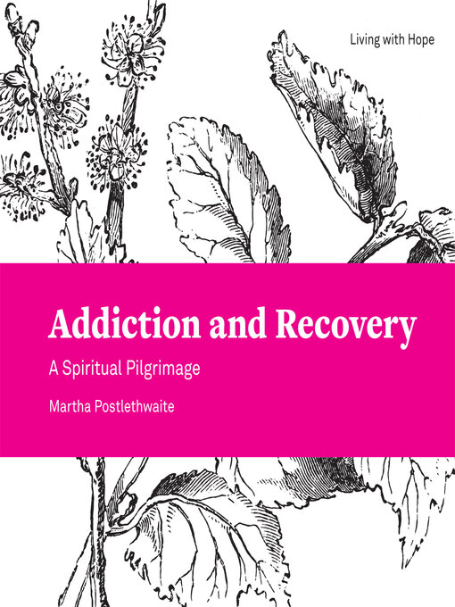 Title details for Addiction and Recovery by Martha Postlethwaite - Available